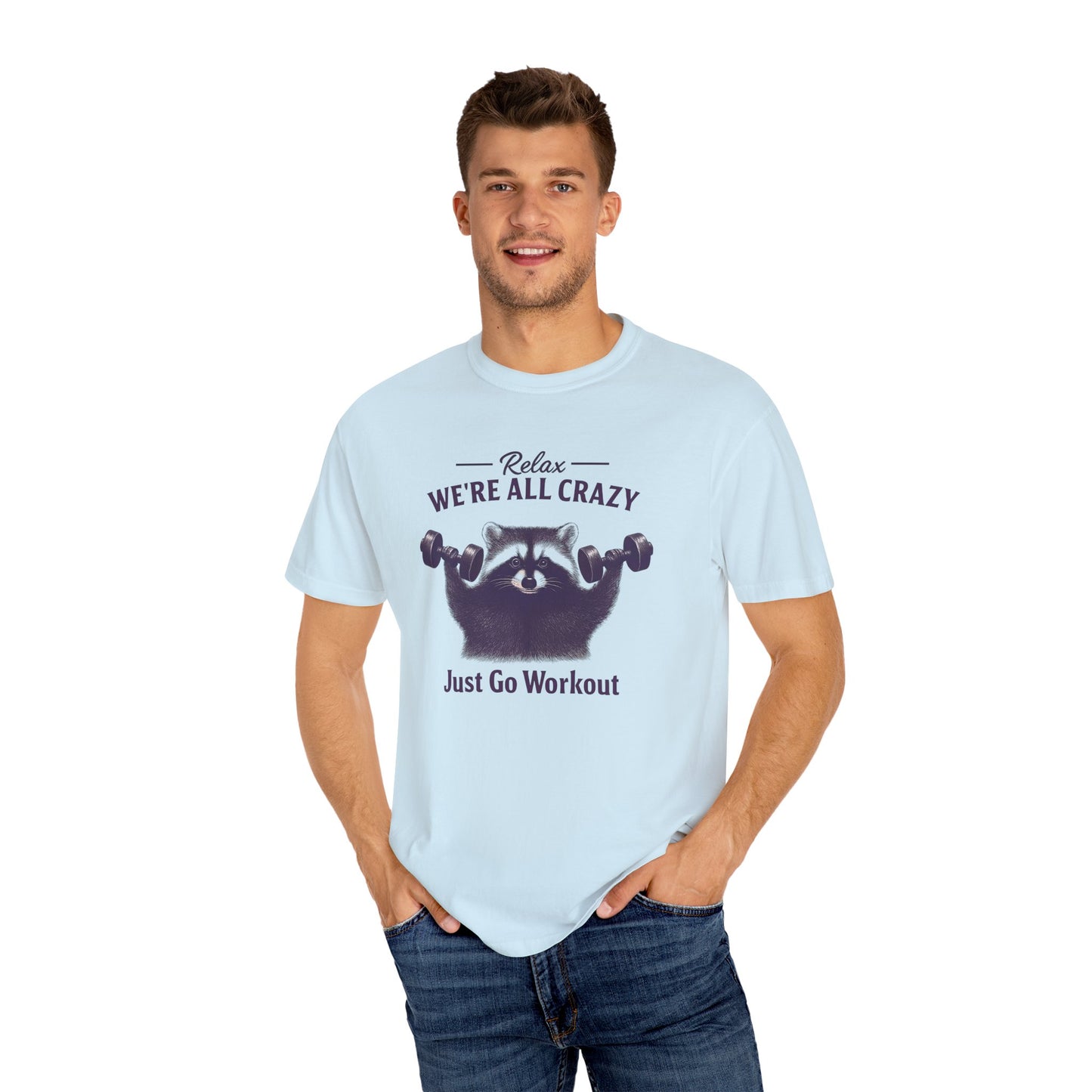 Funny Raccoon Workout T-Shirt - Relax We're All Crazy