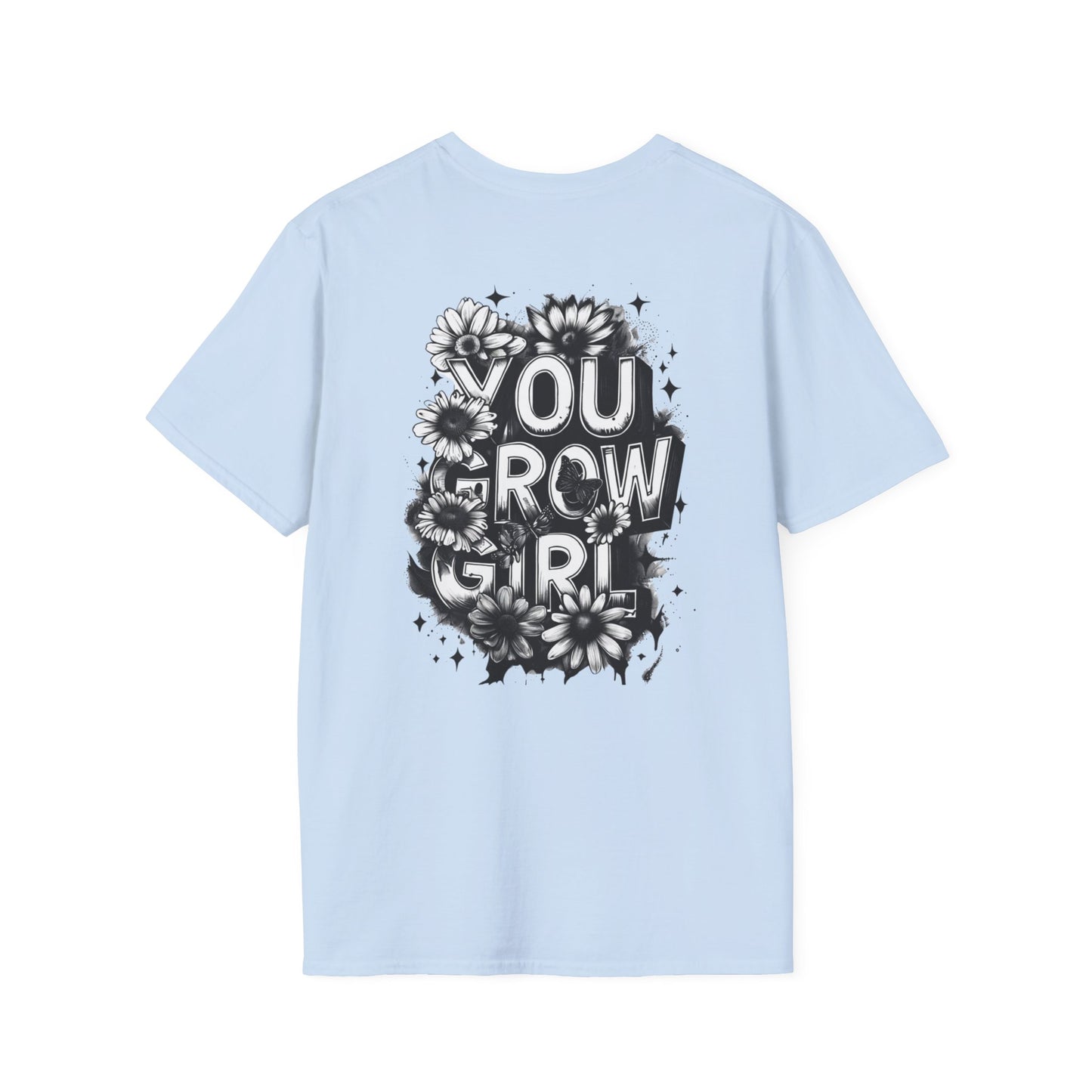 You Grow Girl T-Shirt, Inspirational Tee, Motivational Shirt, Gifts for Her, Floral Graphic Tee, Perfect for Celebrations