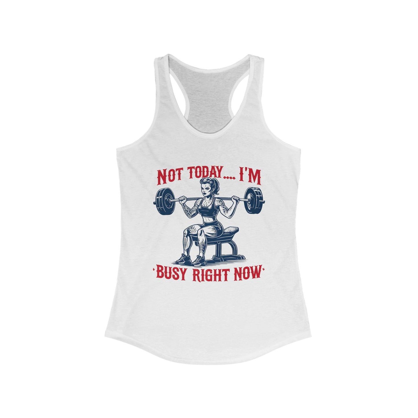Funny Workout Tank Top for Gym Lovers - Not Today, I'm Busy Right Now, Fitness Apparel, Gift for Gym Enthusiasts, Summer Activewear