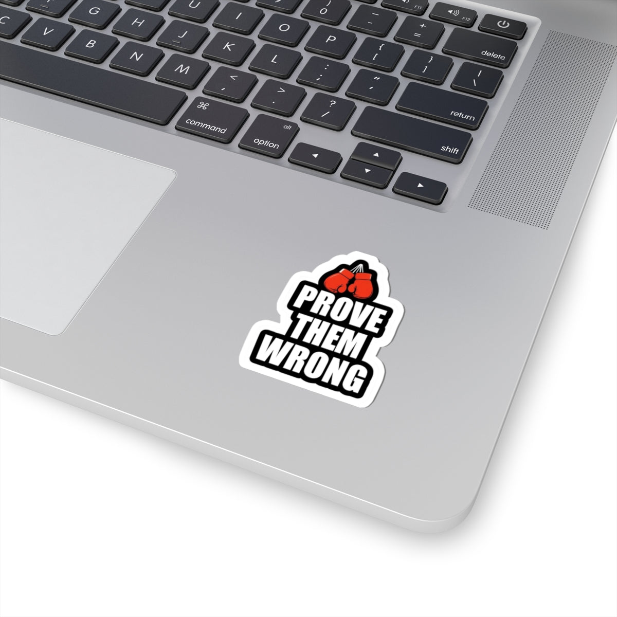 Motivational Kiss-Cut Stickers - Prove Them Wrong, Inspiring Decor, Gift for Athletes, Laptop Stickers, Gym Motivation