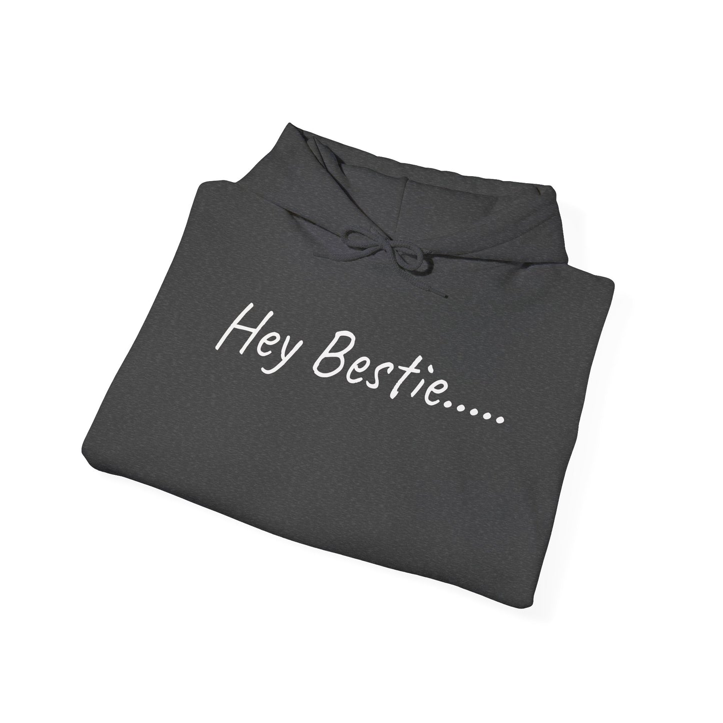 Hey Bestie Inspirational Hoodie, Comfortable Unisex Sweatshirt for Friends, Perfect Gift for Birthdays, Friendships, Celebrations, Casual
