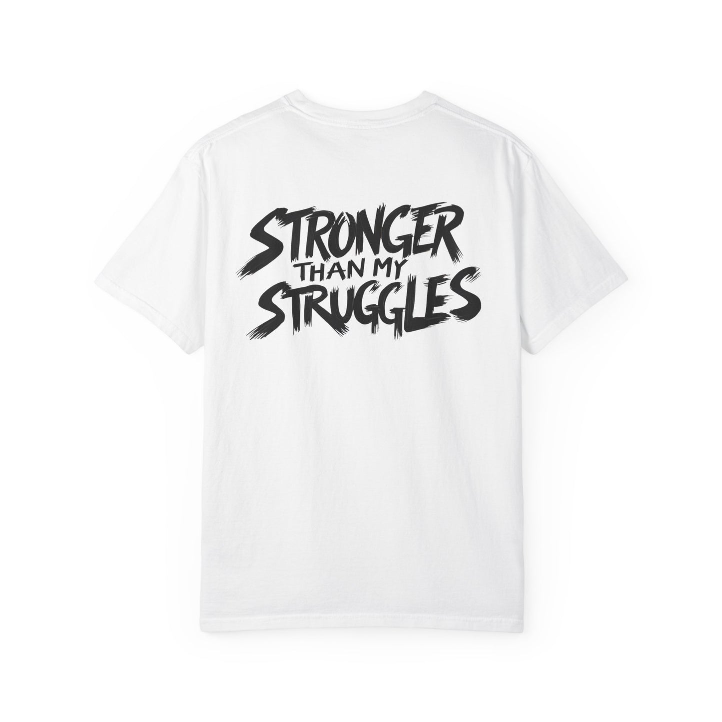 Stronger Than My Struggles T-Shirt, Motivational Tee for Men and Women