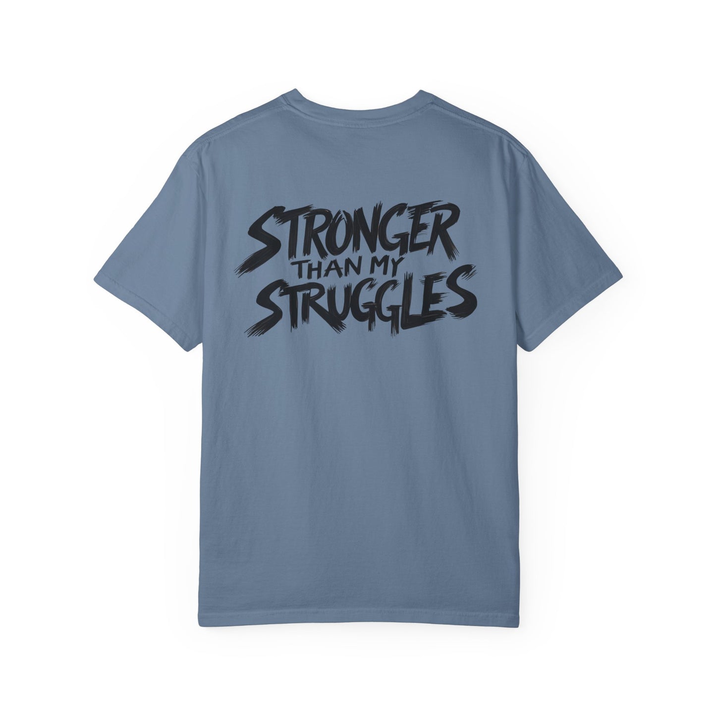 Stronger Than My Struggles T-Shirt, Motivational Tee for Men and Women