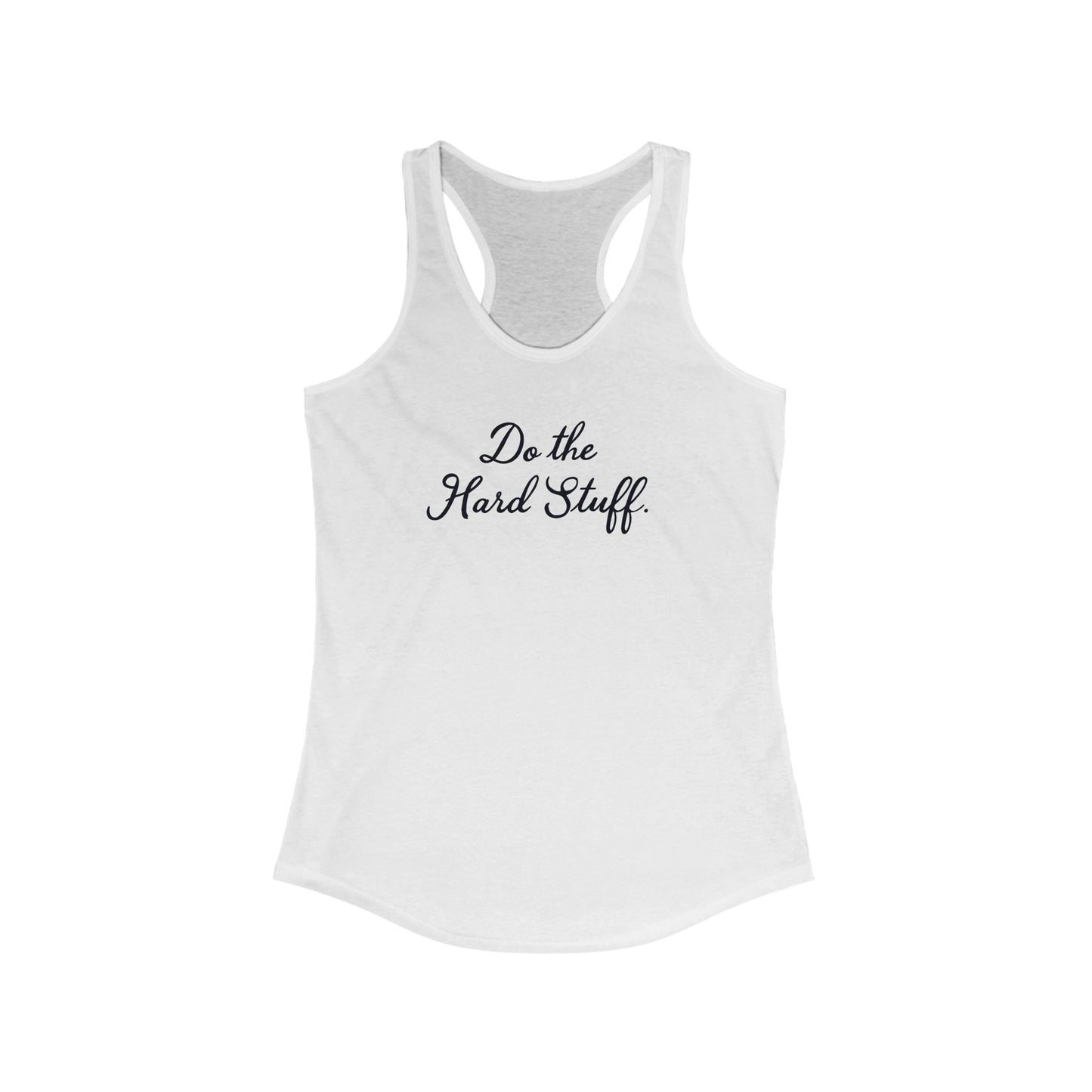 Motivational Racerback Tank for Women - "Do the Hard Stuff" - Workout Top, Fitness Apparel, Inspirational Gifts, Casual Summer Wear