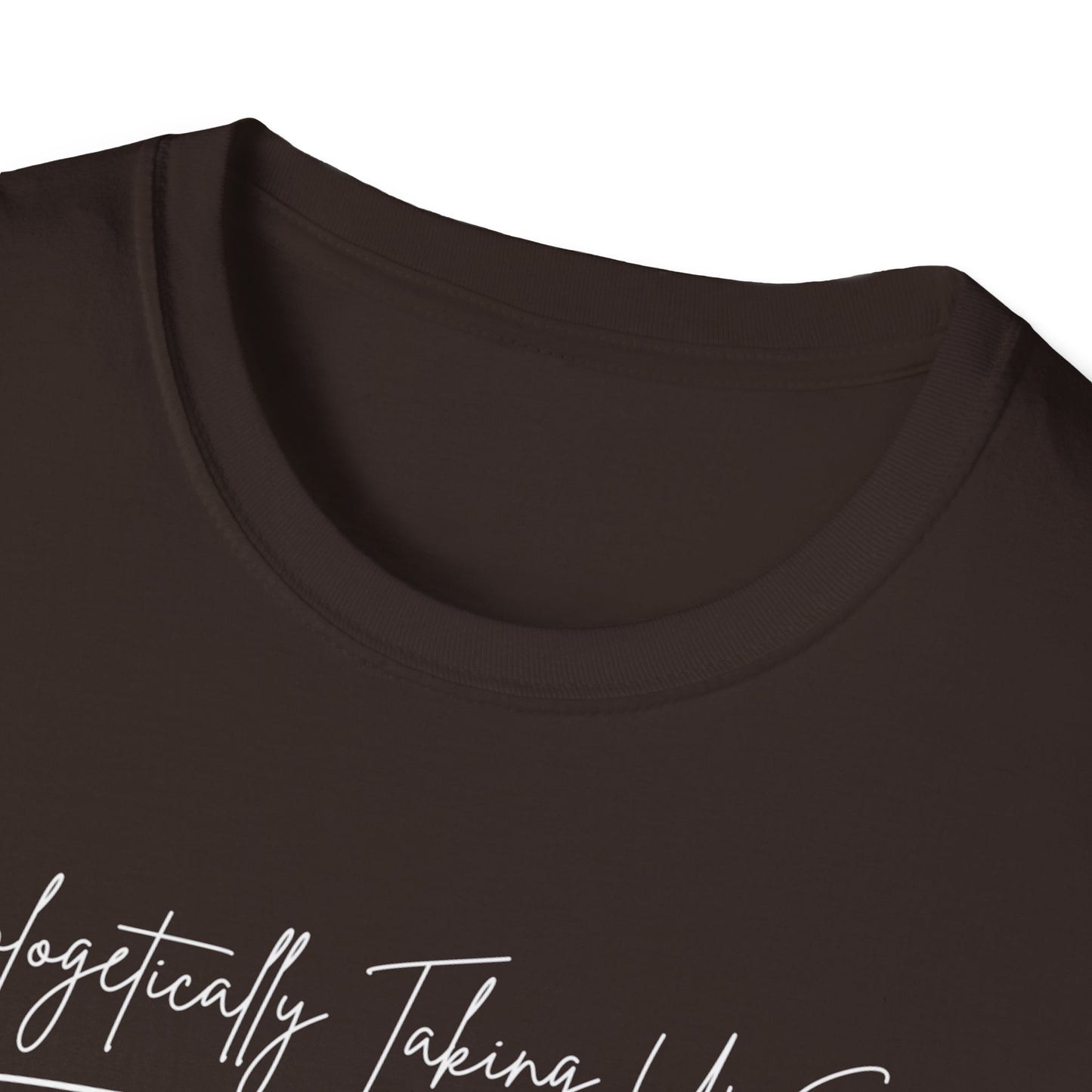 Unisex Softstyle T-Shirt - "Unapologetically Taking Up Space" | Casual Wear, Self-Expression, Gift for Friends, Eco-Friendly Tee, Everyday