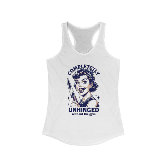 Completely Unhinged Workout Tank - Motivational Gym Top for Fitness Lovers, Activewear, Gifts for Her, Birthday, Workout Gear, Gym Apparel