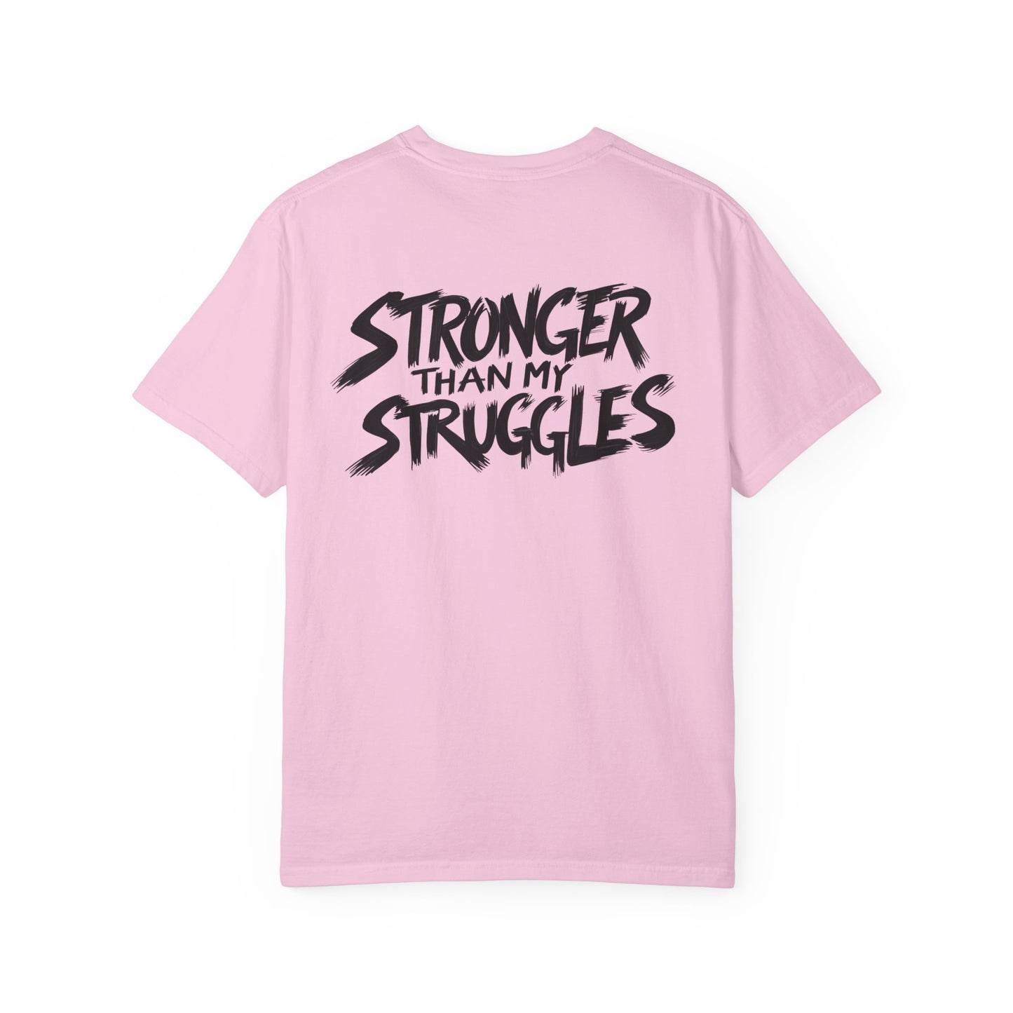 Stronger Than My Struggles T-Shirt, Motivational Tee for Men and Women