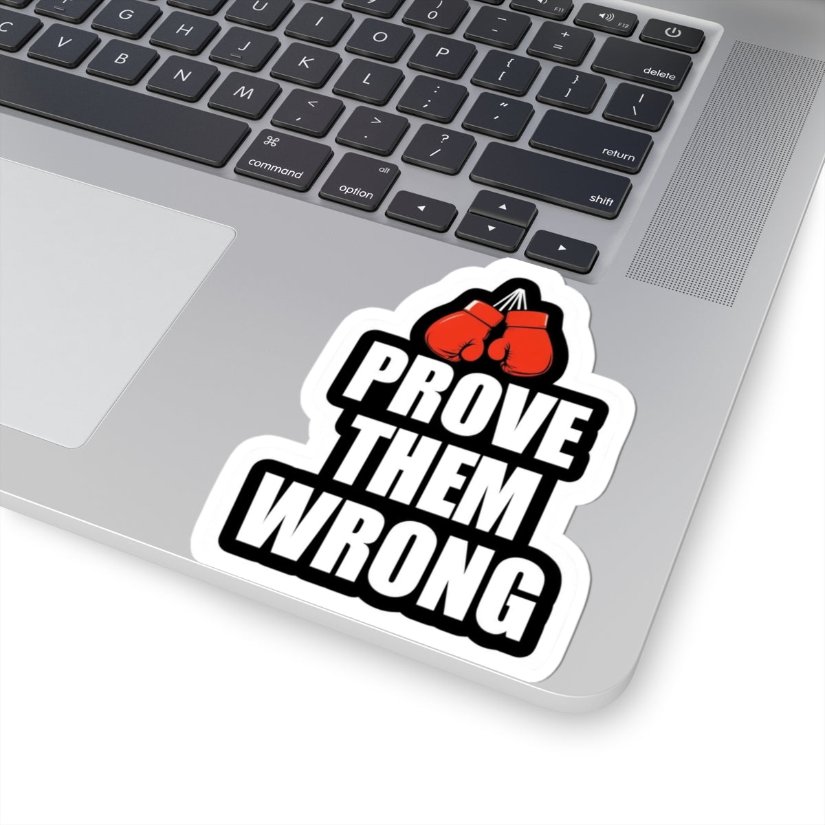 Motivational Kiss-Cut Stickers - Prove Them Wrong, Inspiring Decor, Gift for Athletes, Laptop Stickers, Gym Motivation