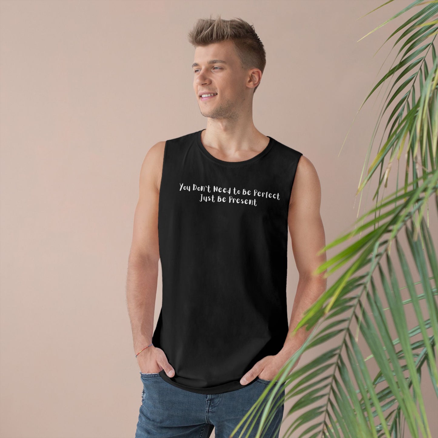 Unisex Barnard Tank - "Just Be Present" Inspirational Sleeveless Top