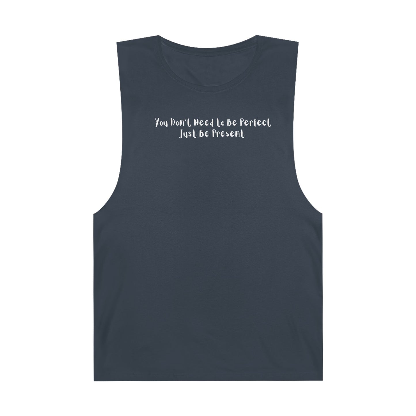 Unisex Barnard Tank - "Just Be Present" Inspirational Sleeveless Top
