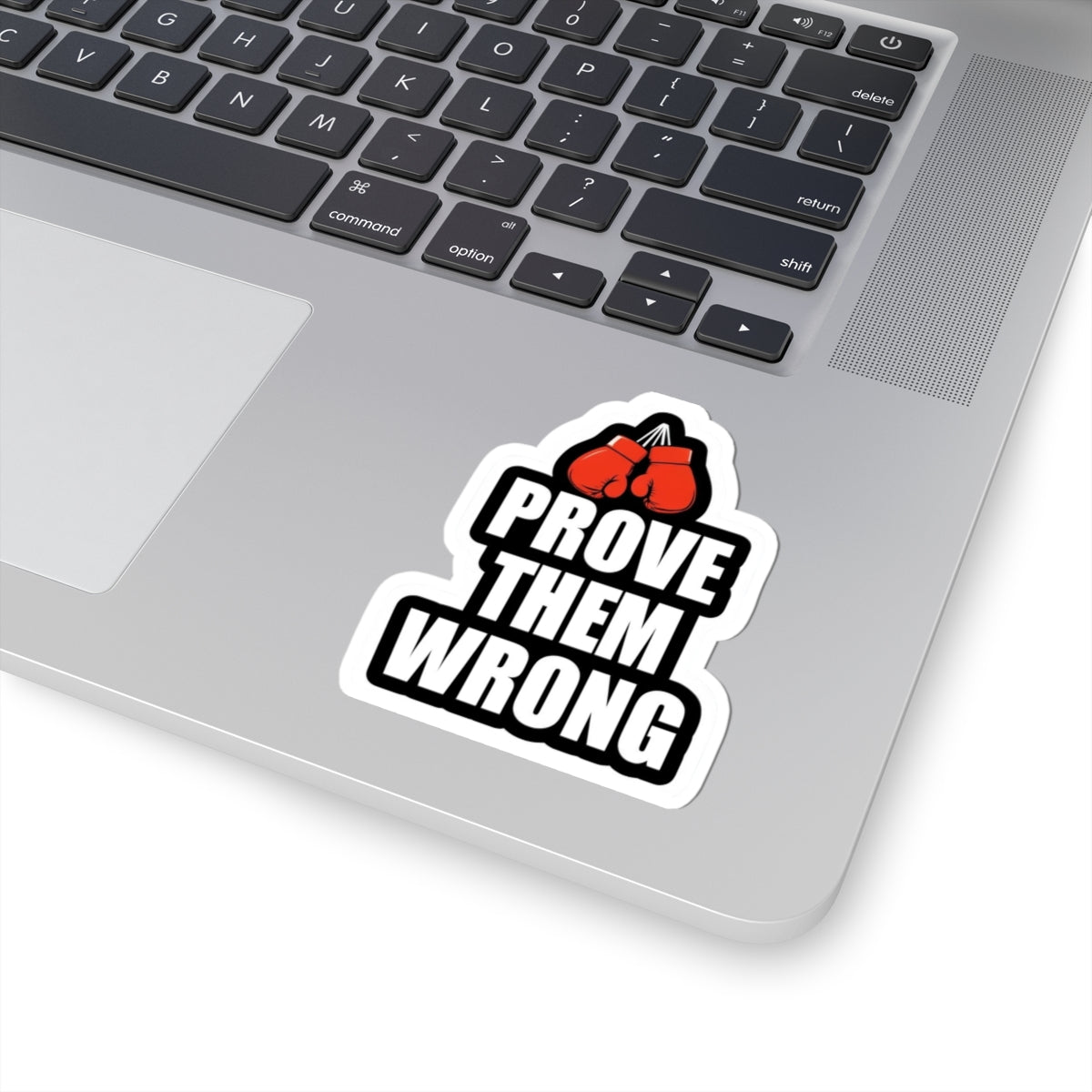 Motivational Kiss-Cut Stickers - Prove Them Wrong, Inspiring Decor, Gift for Athletes, Laptop Stickers, Gym Motivation