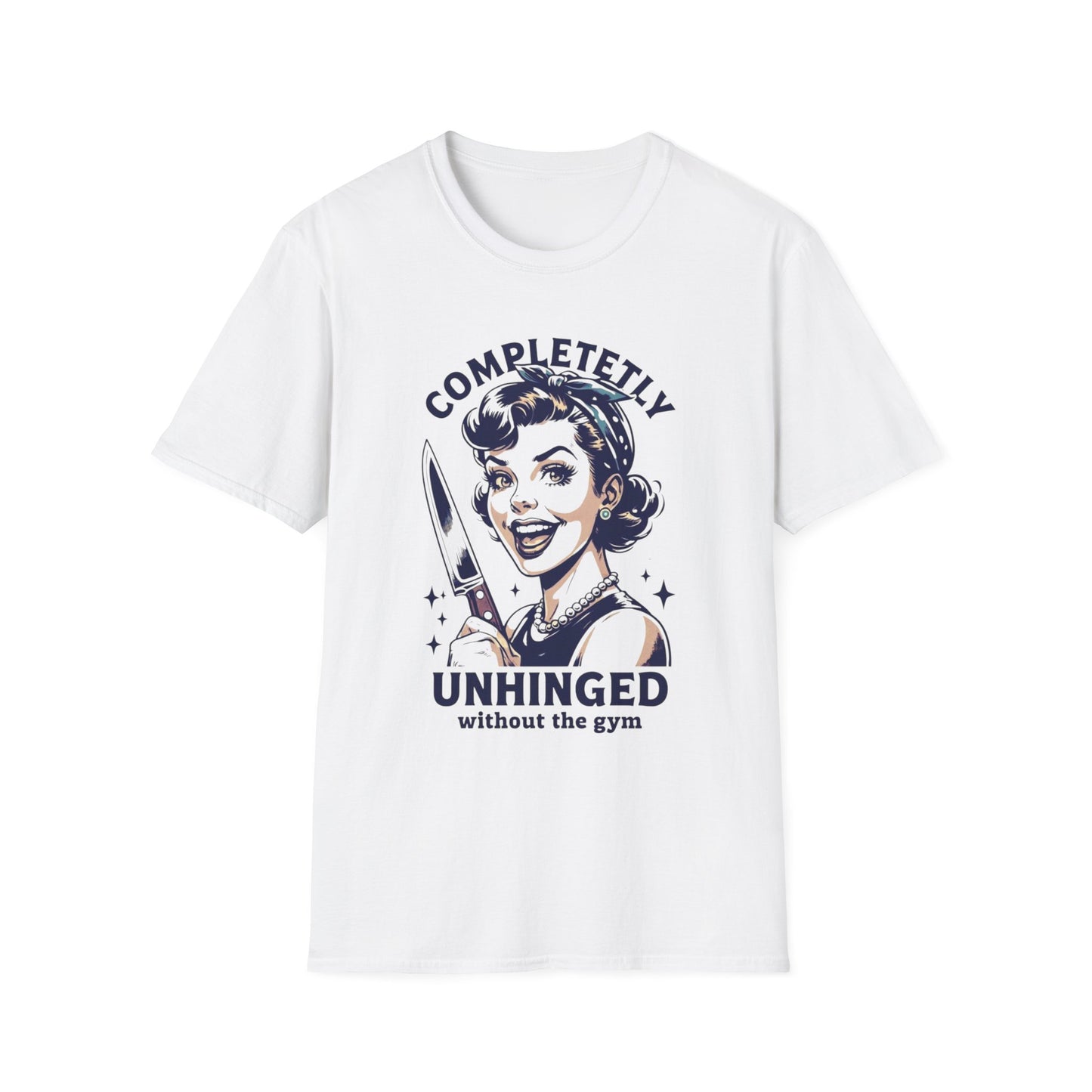Completely Unhinged Gym T-Shirt, Funny Graphic Tee, Fitness Motivation Shirt, Gift for Workout Lovers, Unisex Softstyle Tee
