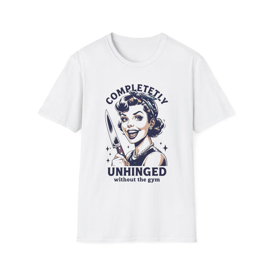 Completely Unhinged Gym T-Shirt, Funny Graphic Tee, Fitness Motivation Shirt, Gift for Workout Lovers, Unisex Softstyle Tee