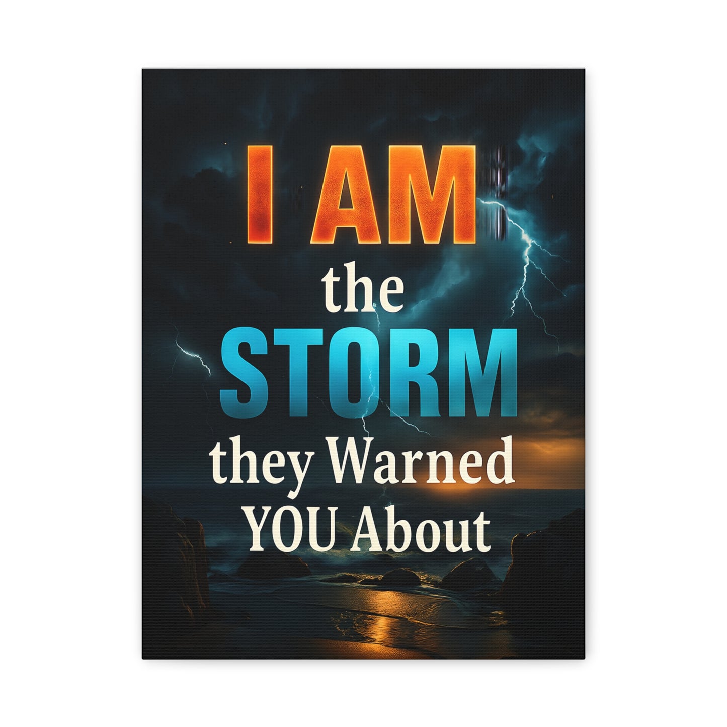 Motivational Wall Art Canvas - 'I Am the Storm They Warned You About'