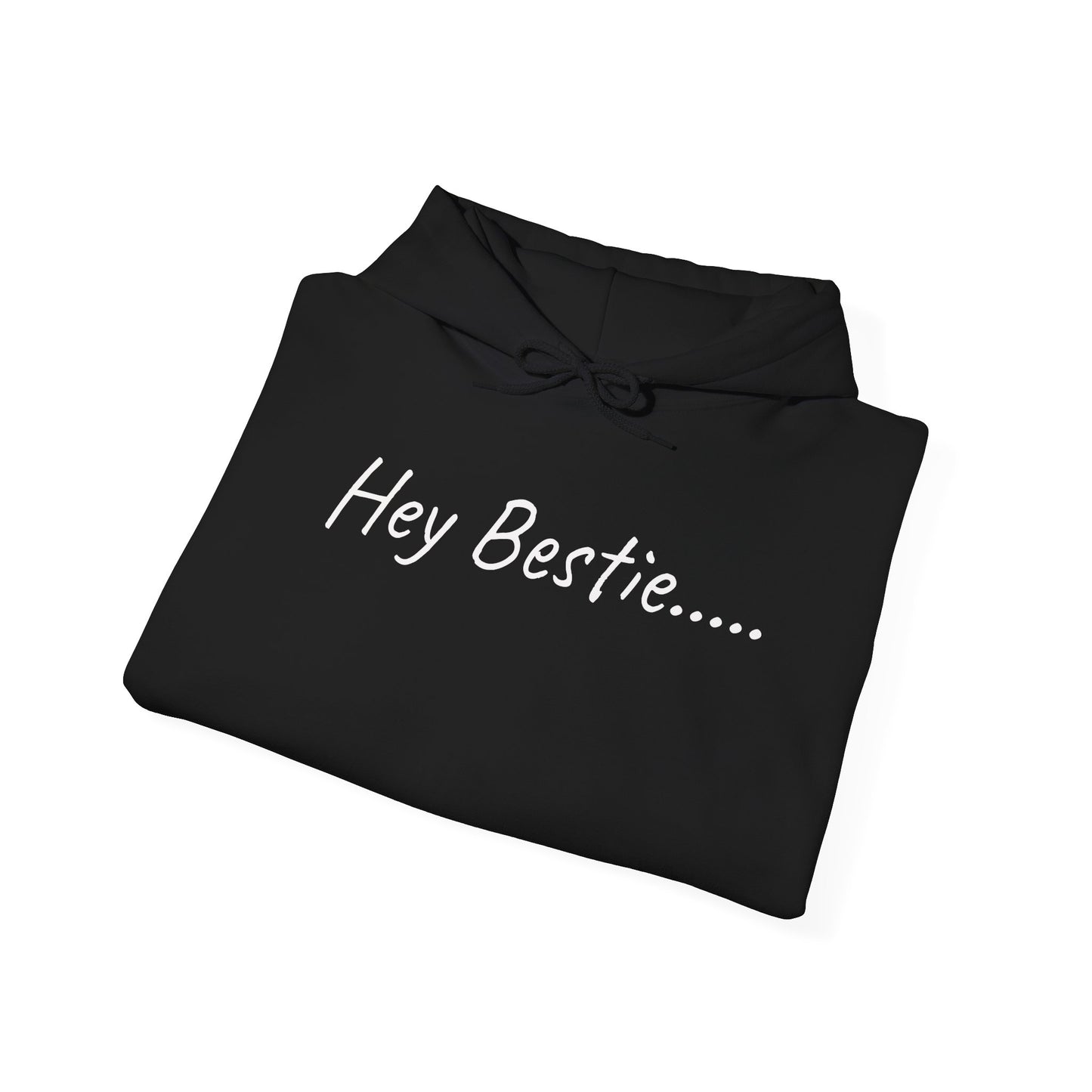 Hey Bestie Inspirational Hoodie, Comfortable Unisex Sweatshirt for Friends, Perfect Gift for Birthdays, Friendships, Celebrations, Casual