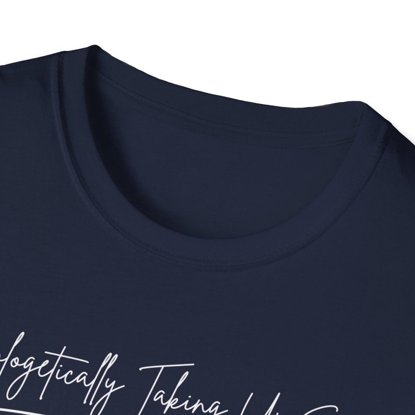 Unisex Softstyle T-Shirt - "Unapologetically Taking Up Space" | Casual Wear, Self-Expression, Gift for Friends, Eco-Friendly Tee, Everyday