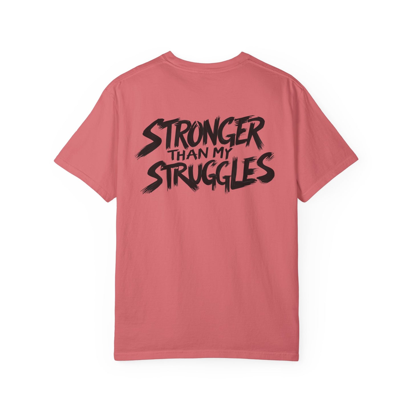 Stronger Than My Struggles T-Shirt, Motivational Tee for Men and Women