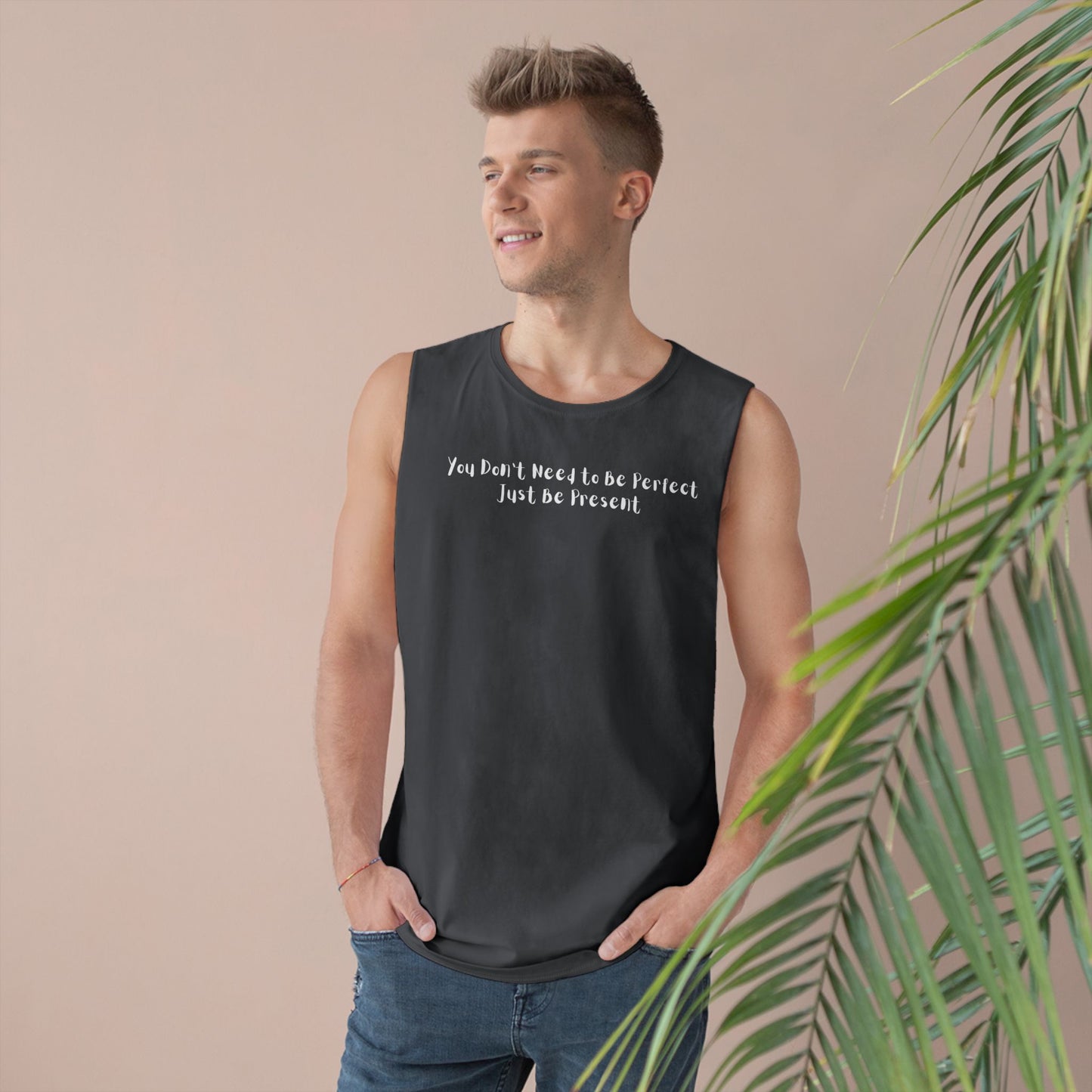 Unisex Barnard Tank - "Just Be Present" Inspirational Sleeveless Top