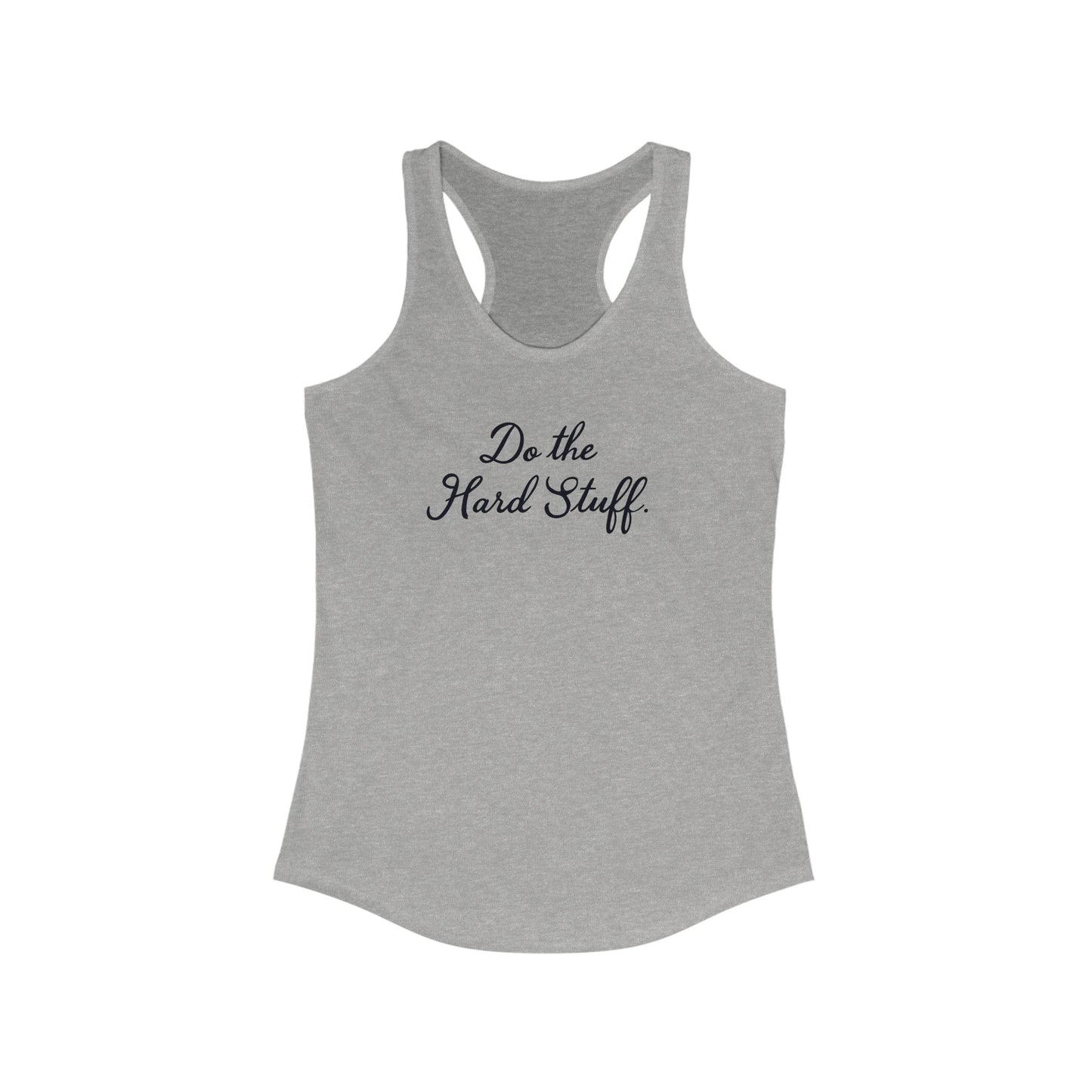 Motivational Racerback Tank for Women - "Do the Hard Stuff" - Workout Top, Fitness Apparel, Inspirational Gifts, Casual Summer Wear